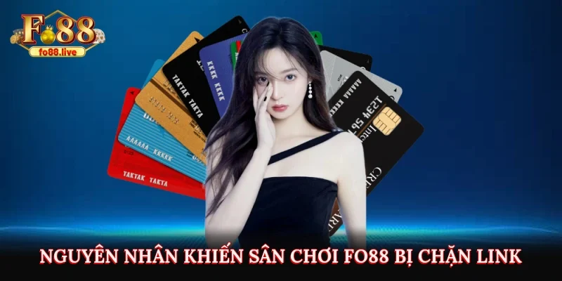 Nguyên nhân khiến sân chơi FO88 bị chặn link