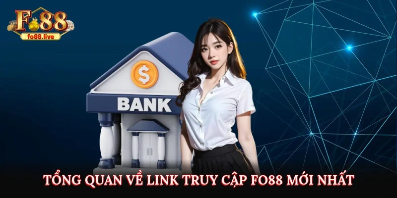 Tổng quan về link truy cập FO88 mới nhất